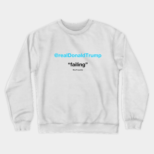 "failing" (blue/black text on light background) Crewneck Sweatshirt by weartrumpout